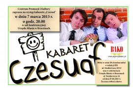 Centrum Promocji i Kultury  zaprasza na występ kabaretu „Czesuaf’ już 7 marca. 