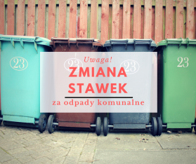 Zmiana stawek za gospodarowanie odpadami komunalnymi