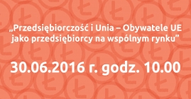 Przedsiębiorczość i Unia - Obywatele EU jako przedsiębiorcy na wspólnym rynku